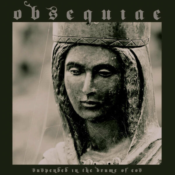 Obsequiae Suspended In The Brume Of Eos